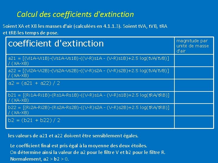 Calcul des coefficients d'extinction Soient XA et XB les masses d'air (calculées en 4.