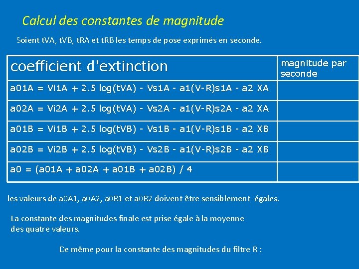 Calcul des constantes de magnitude Soient t. VA, t. VB, t. RA et t.