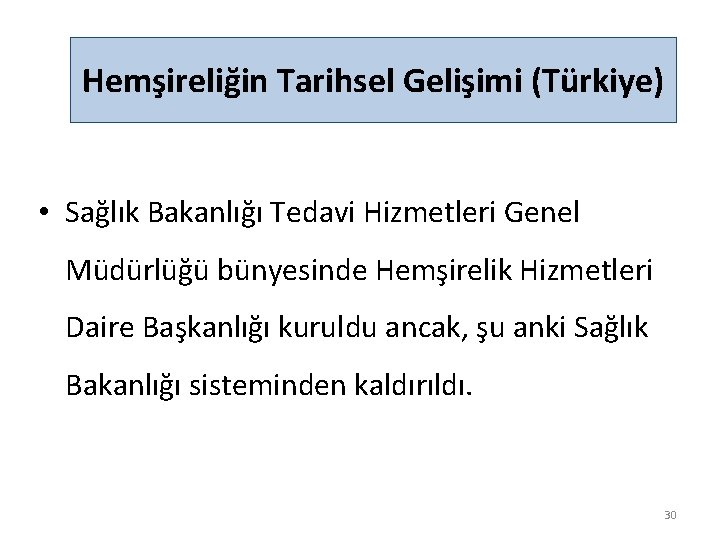 Hemşireliğin Tarihsel Gelişimi (Türkiye) • Sağlık Bakanlığı Tedavi Hizmetleri Genel Müdürlüğü bünyesinde Hemşirelik Hizmetleri