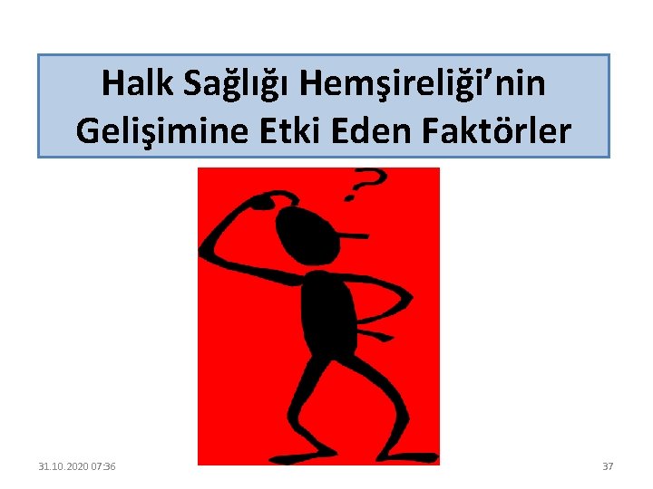 Halk Sağlığı Hemşireliği’nin Gelişimine Etki Eden Faktörler 31. 10. 2020 07: 36 37 