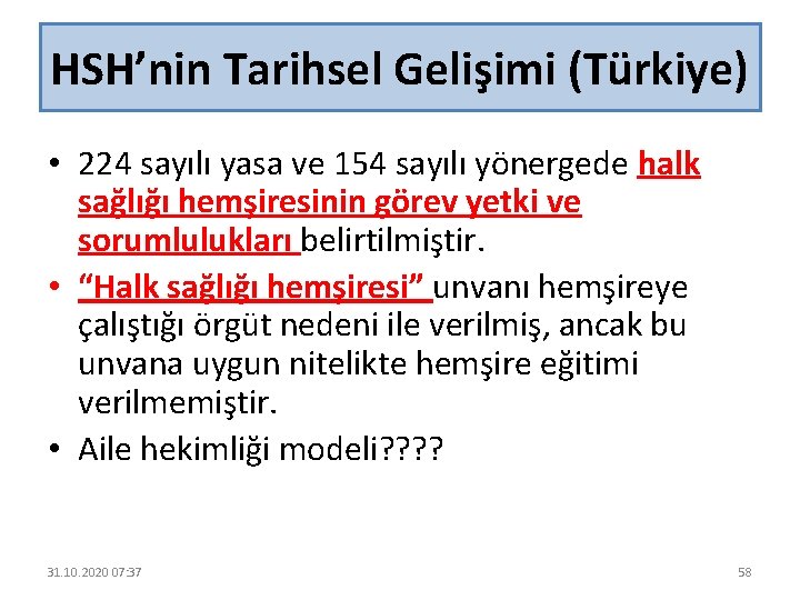 HSH’nin Tarihsel Gelişimi (Türkiye) • 224 sayılı yasa ve 154 sayılı yönergede halk sağlığı