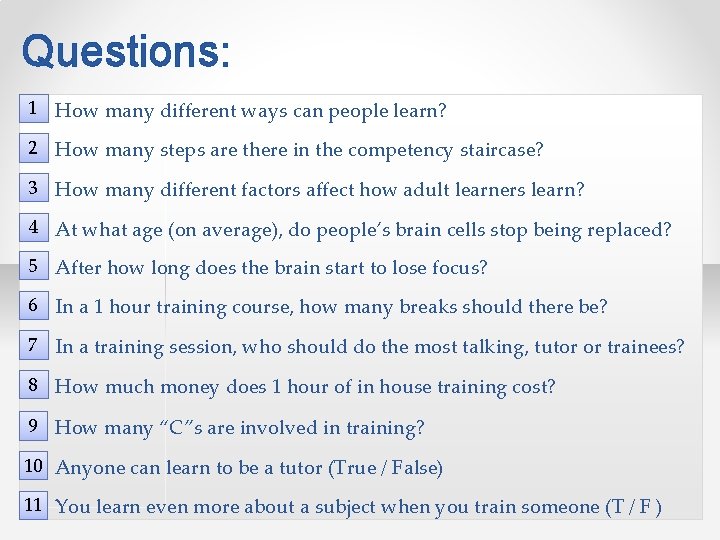 Questions: 1 How many different ways can people learn? 2 How many steps are