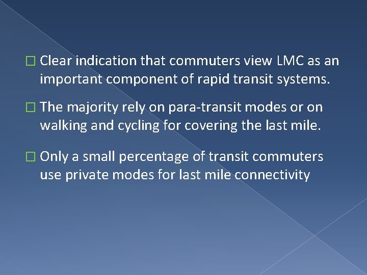 � Clear indication that commuters view LMC as an important component of rapid transit