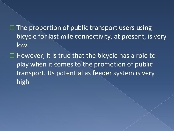 � The proportion of public transport users using bicycle for last mile connectivity, at