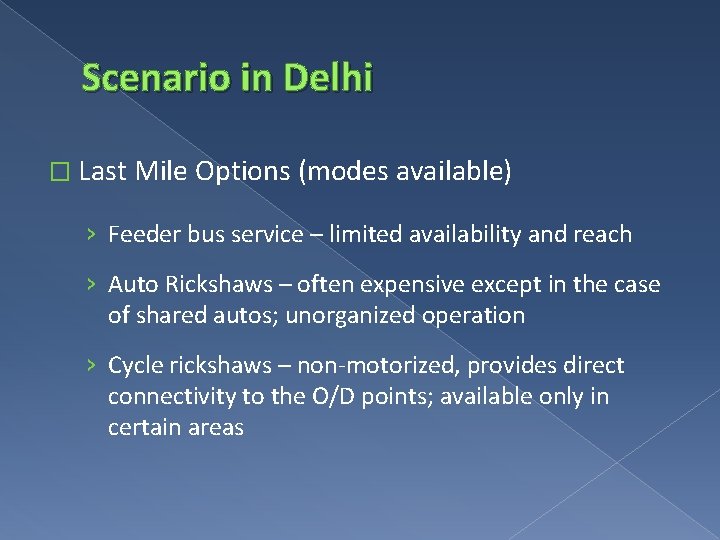 Scenario in Delhi � Last Mile Options (modes available) › Feeder bus service –