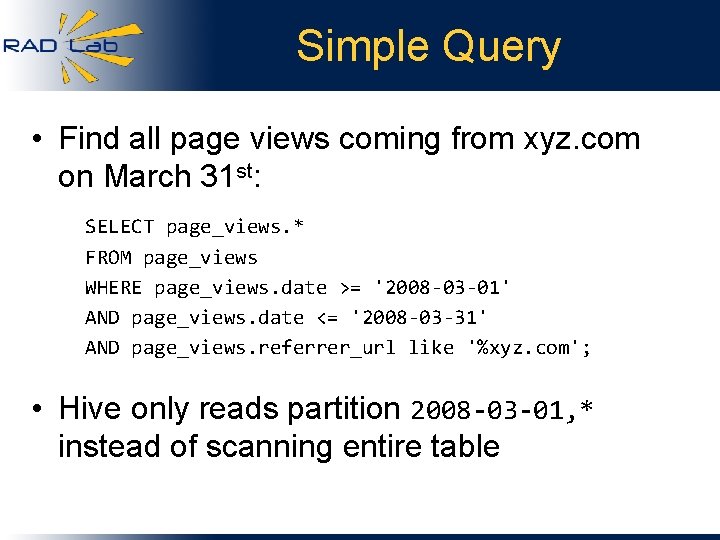 Simple Query • Find all page views coming from xyz. com on March 31