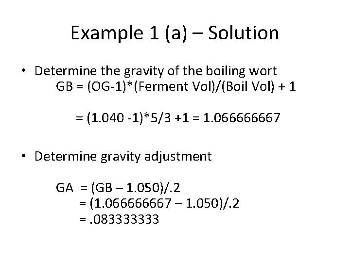 Example 1 (a) – Solution • Determine the gravity of the boiling wort GB