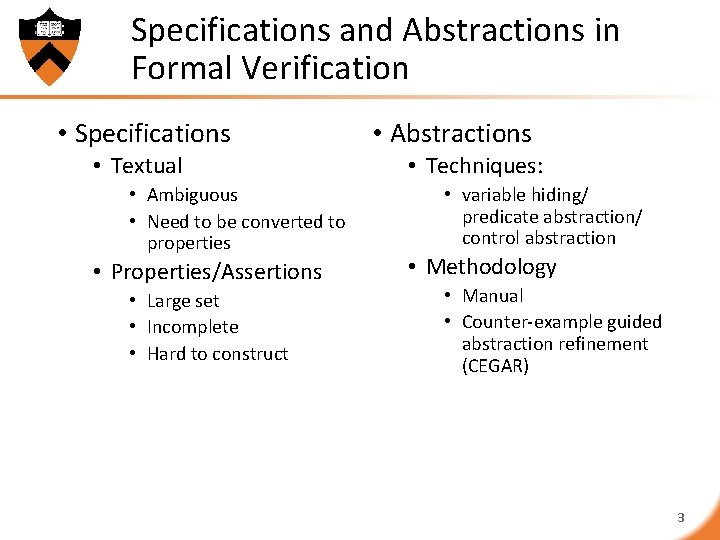 Specifications and Abstractions in Formal Verification • Specifications • Textual • Ambiguous • Need