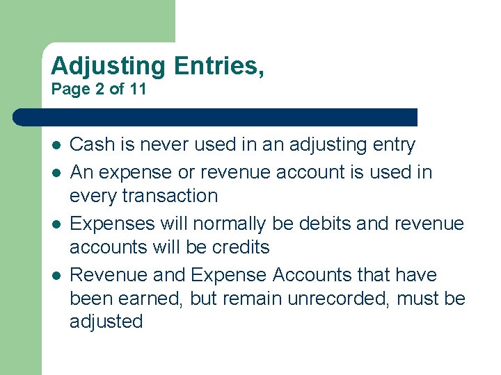 Adjusting Entries, Page 2 of 11 l l Cash is never used in an