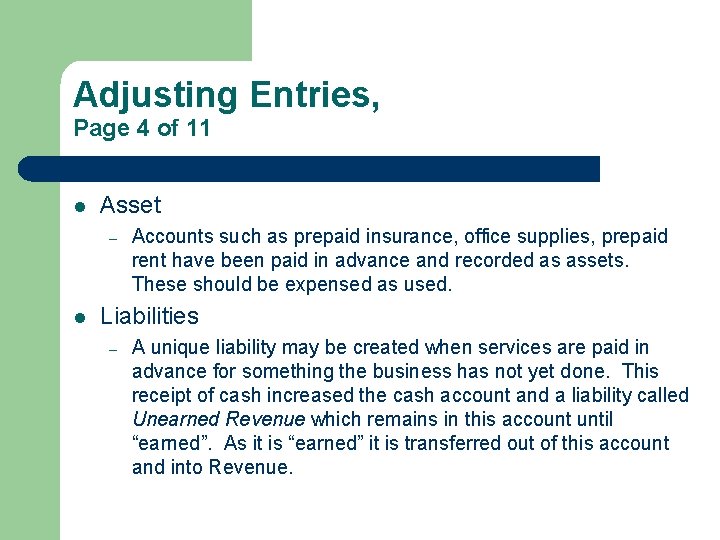 Adjusting Entries, Page 4 of 11 l Asset – l Accounts such as prepaid