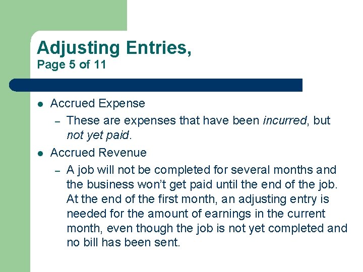Adjusting Entries, Page 5 of 11 l l Accrued Expense – These are expenses