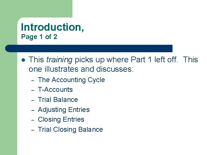 Introduction, Page 1 of 2 l This training picks up where Part 1 left