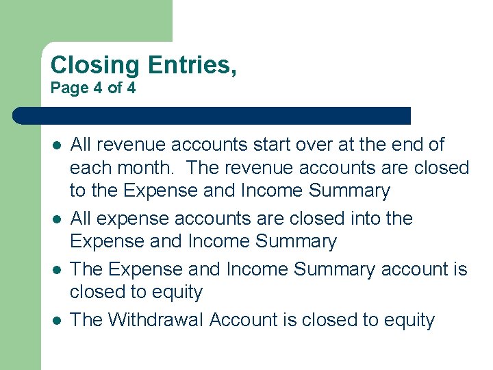 Closing Entries, Page 4 of 4 l l All revenue accounts start over at