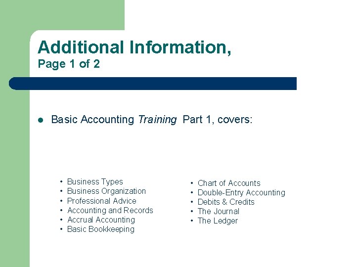 Additional Information, Page 1 of 2 l Basic Accounting Training Part 1, covers: •