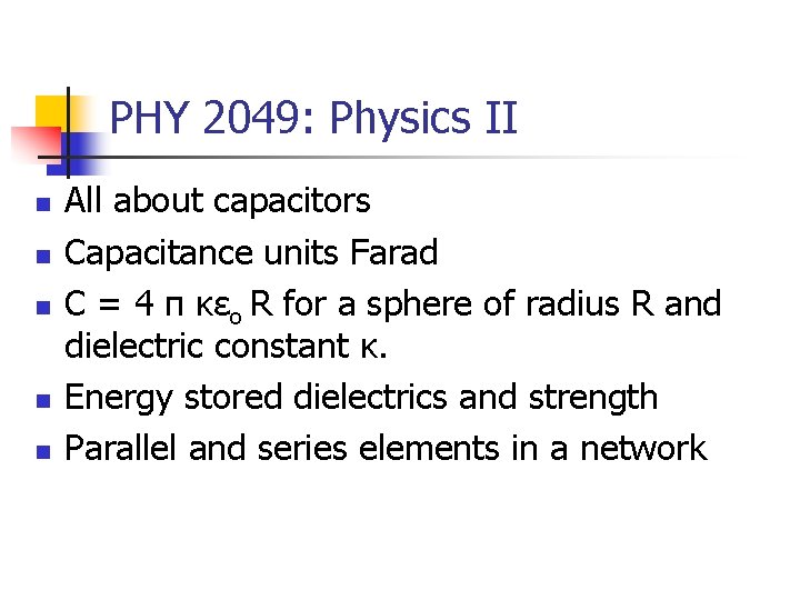 PHY 2049: Physics II n n n All about capacitors Capacitance units Farad C