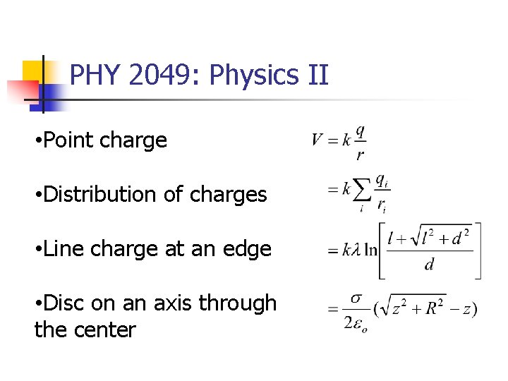 PHY 2049: Physics II • Point charge • Distribution of charges • Line charge