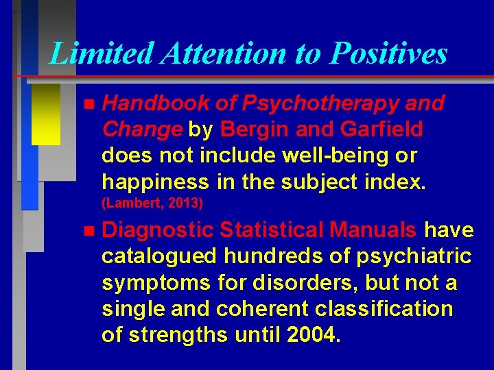 Limited Attention to Positives n Handbook of Psychotherapy and Change by Bergin and Garfield