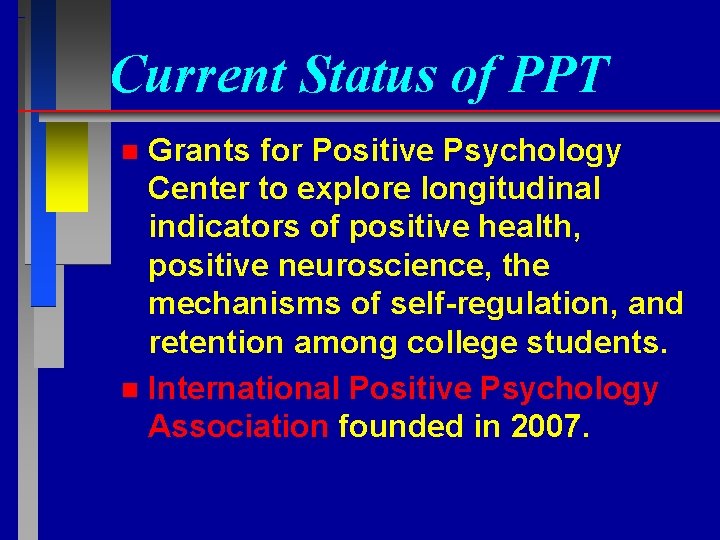 Current Status of PPT Grants for Positive Psychology Center to explore longitudinal indicators of