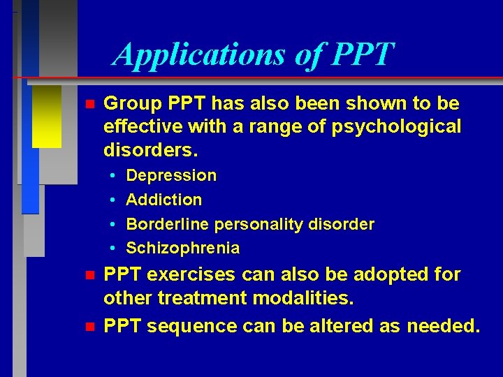 Applications of PPT n Group PPT has also been shown to be effective with