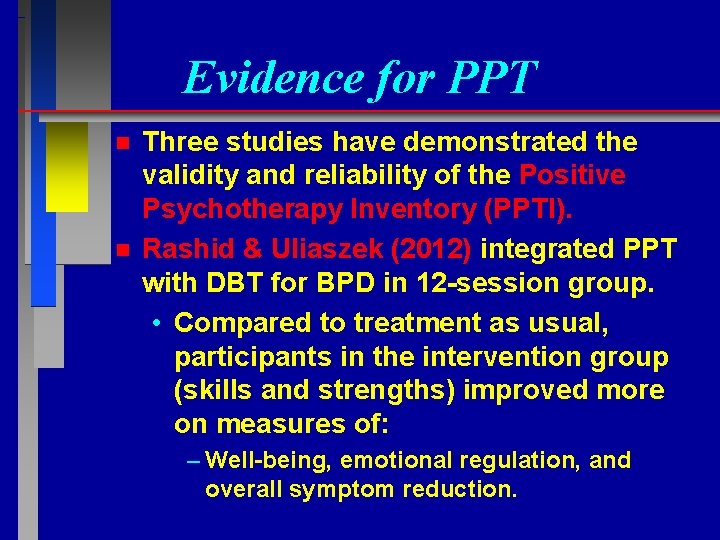 Evidence for PPT n n Three studies have demonstrated the validity and reliability of