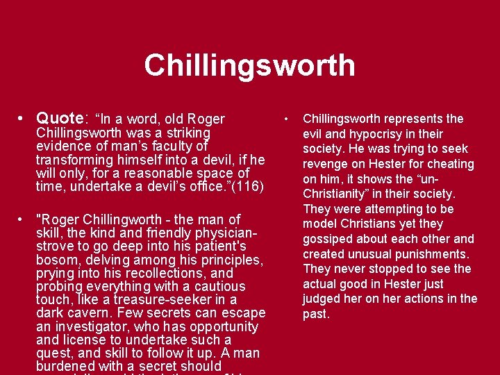 Chillingsworth • Quote: “In a word, old Roger Chillingsworth was a striking evidence of