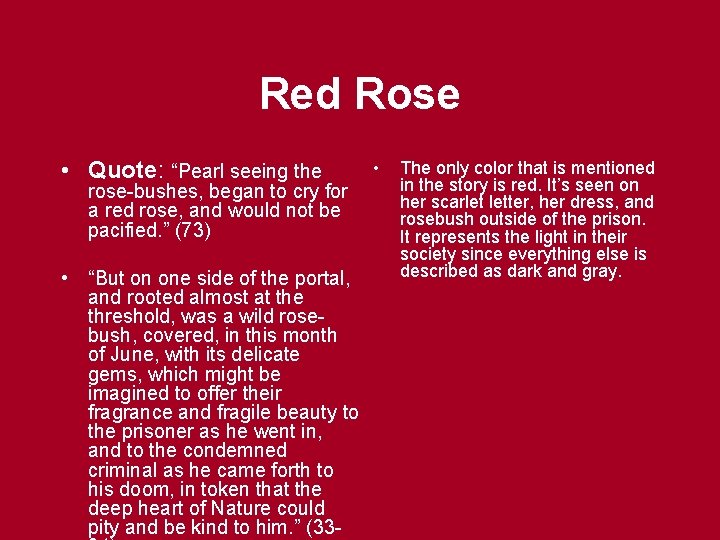 Red Rose • Quote: “Pearl seeing the rose-bushes, began to cry for a red