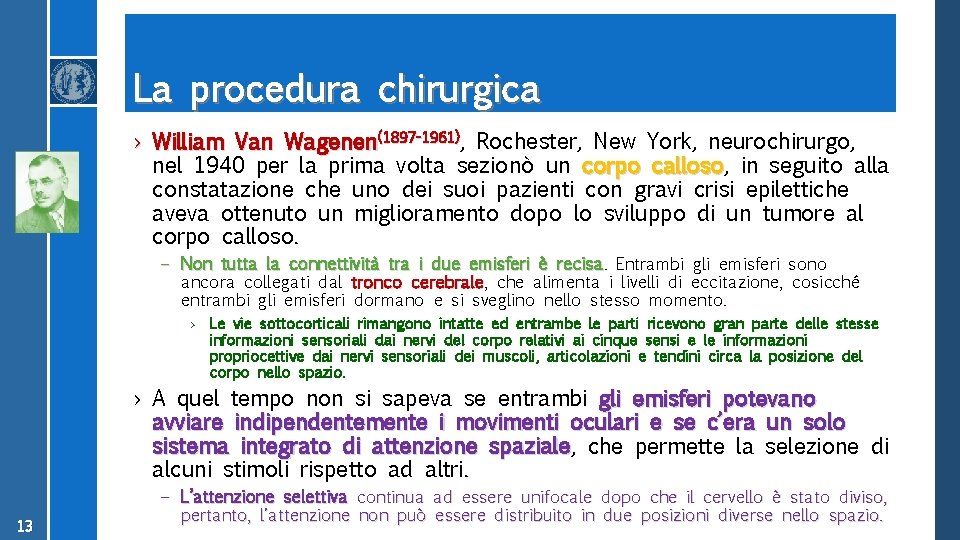 La procedura chirurgica › William Van Wagenen(1897 -1961), Rochester, New York, neurochirurgo, nel 1940