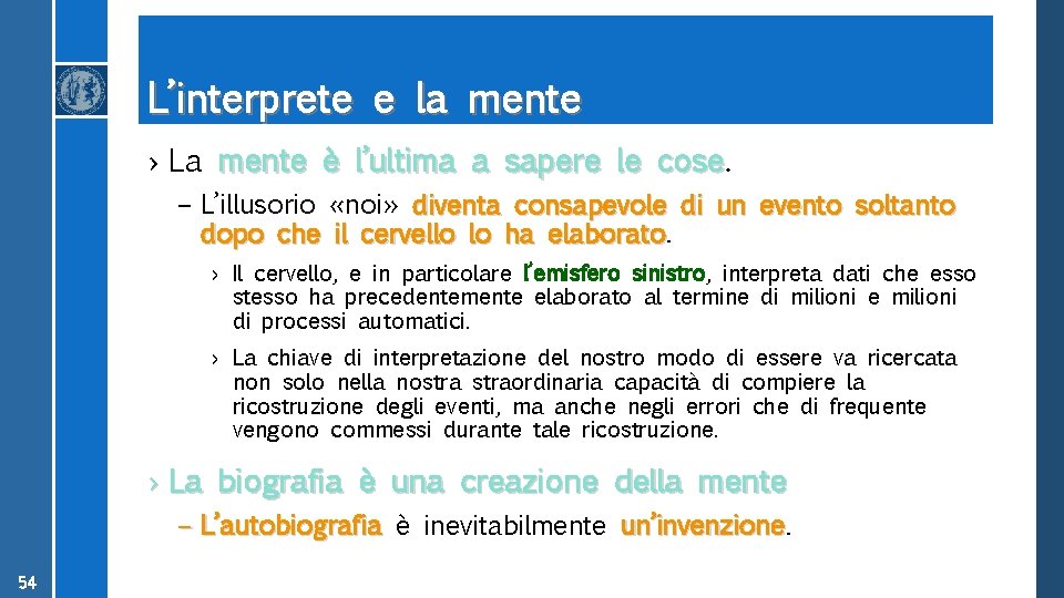 L’interprete e la mente › La mente è l’ultima a sapere le cose –