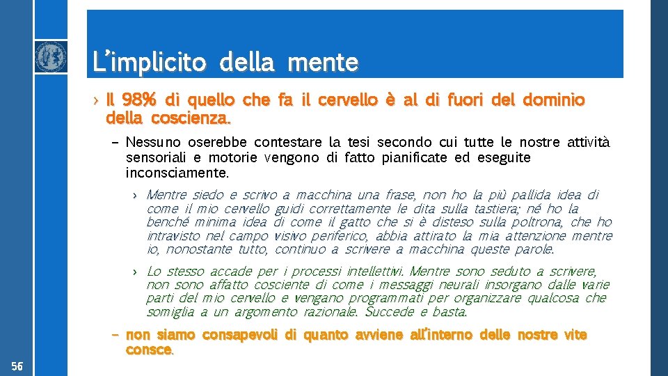 L’implicito della mente › Il 98% di quello che fa il cervello è al