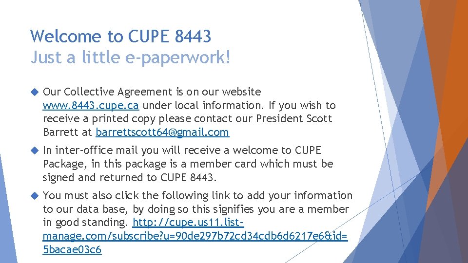 Welcome to CUPE 8443 Just a little e-paperwork! Our Collective Agreement is on our
