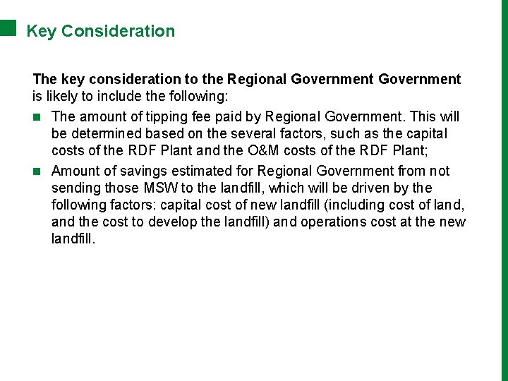 Key Consideration The key consideration to the Regional Government is likely to include the