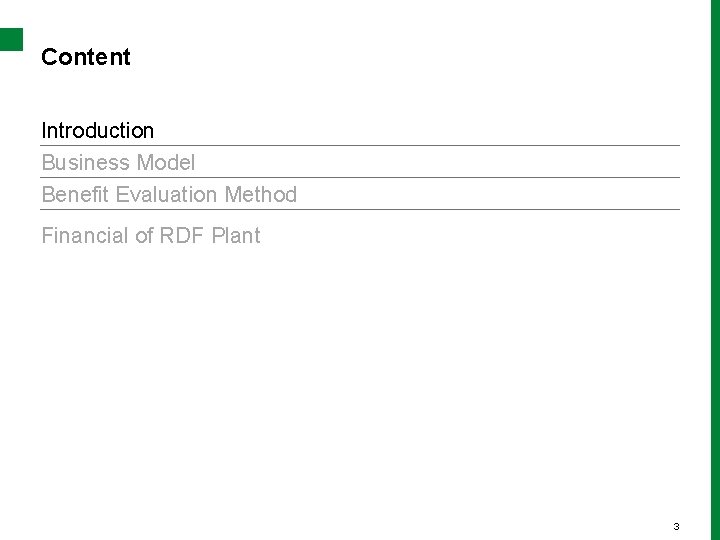 Content Introduction Business Model Benefit Evaluation Method Financial of RDF Plant 3 