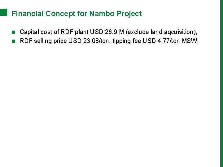 Financial Concept for Nambo Project n Capital cost of RDF plant USD 26. 9