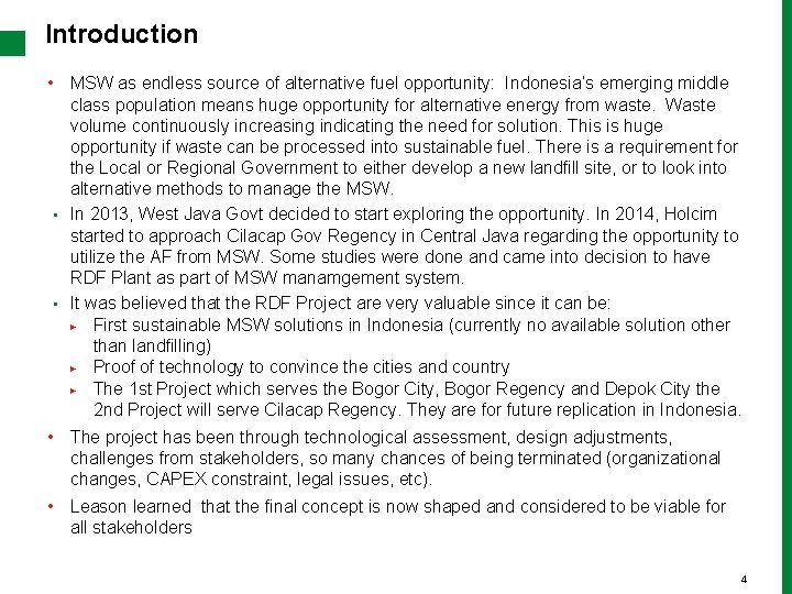 Introduction • MSW as endless source of alternative fuel opportunity: Indonesia’s emerging middle class