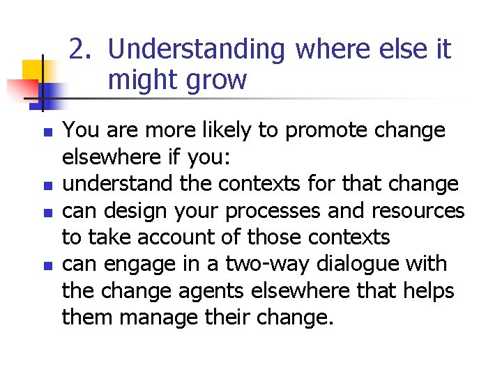 2. Understanding where else it might grow n n You are more likely to