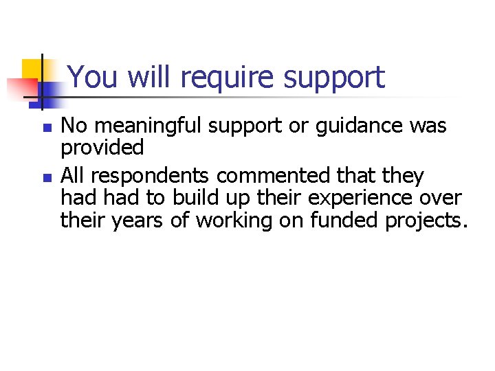 You will require support n n No meaningful support or guidance was provided All