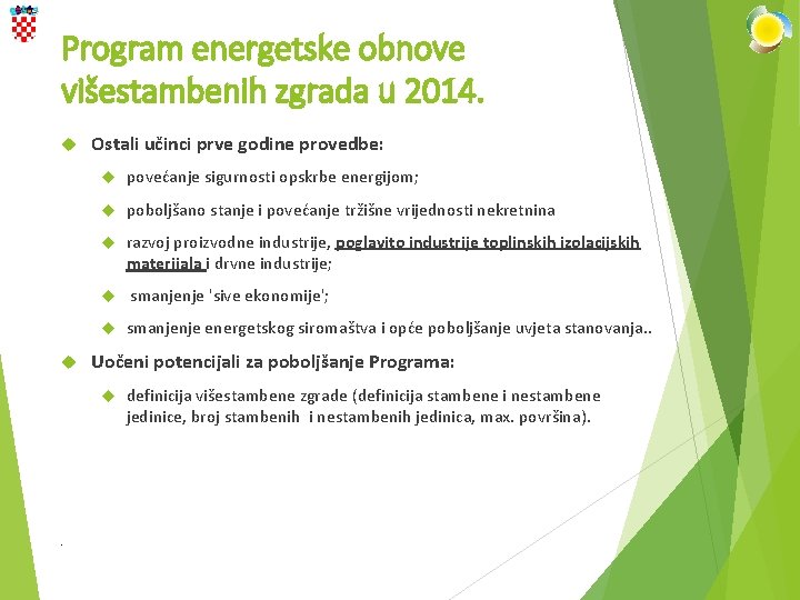 Program energetske obnove višestambenih zgrada u 2014. Ostali učinci prve godine provedbe: povećanje sigurnosti