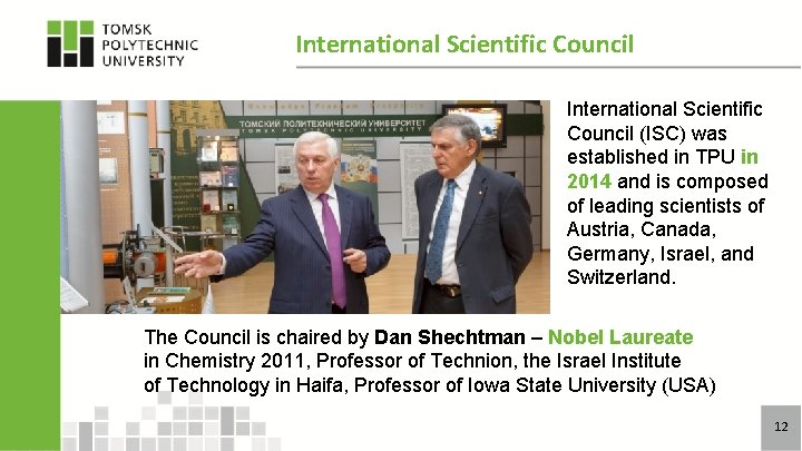 International Scientific Council (ISC) was established in TPU in 2014 and is composed of