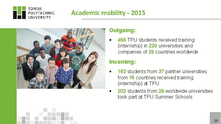 Academic mobility - 2015 Outgoing: § 455 TPU students received training (internship) in 229