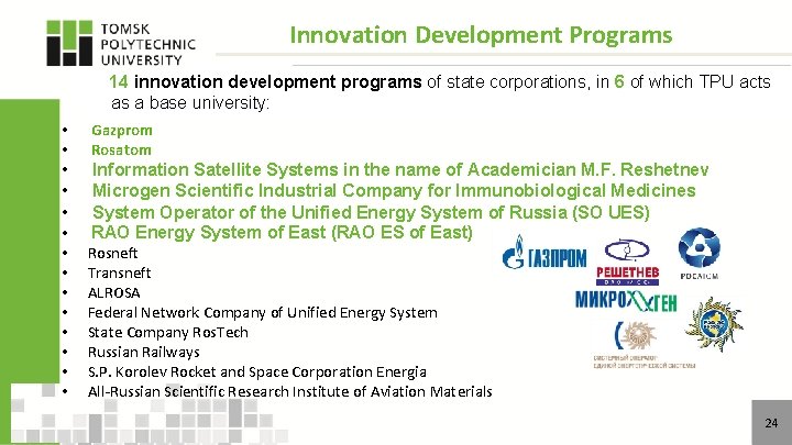 Innovation Development Programs 14 innovation development programs of state corporations, in 6 of which