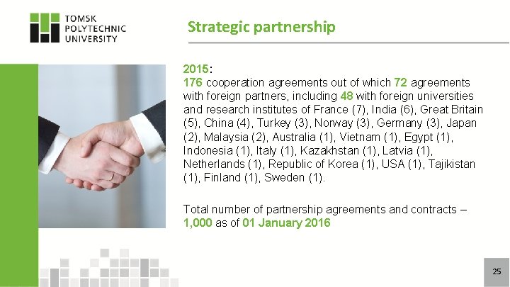 Strategic partnership 2015: 176 cooperation agreements out of which 72 agreements with foreign partners,