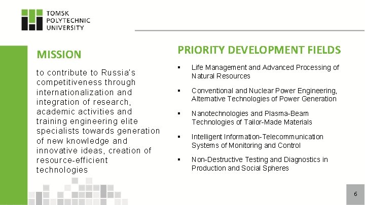 MISSION to contribute to Russia’s competitiveness through internationalization and integration of research, academic activities