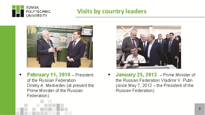 Visits by country leaders § February 11, 2010 – President § January 25, 2012