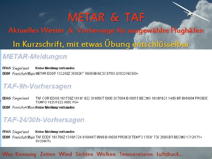 METAR & TAF Aktuelles Wetter & Vorhersage für ausgewählte Flughäfen In Kurzschrift, mit etwas