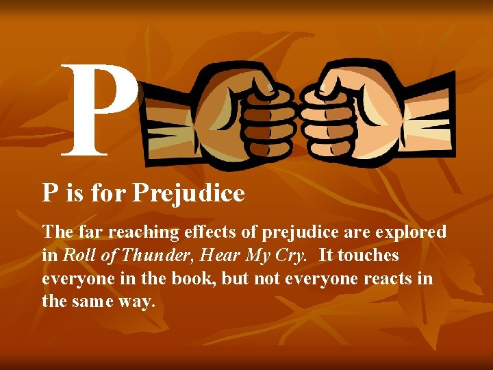 P P is for Prejudice The far reaching effects of prejudice are explored in