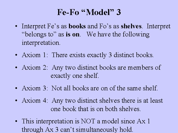 Fe-Fo “Model” 3 • Interpret Fe’s as books and Fo’s as shelves. Interpret “belongs