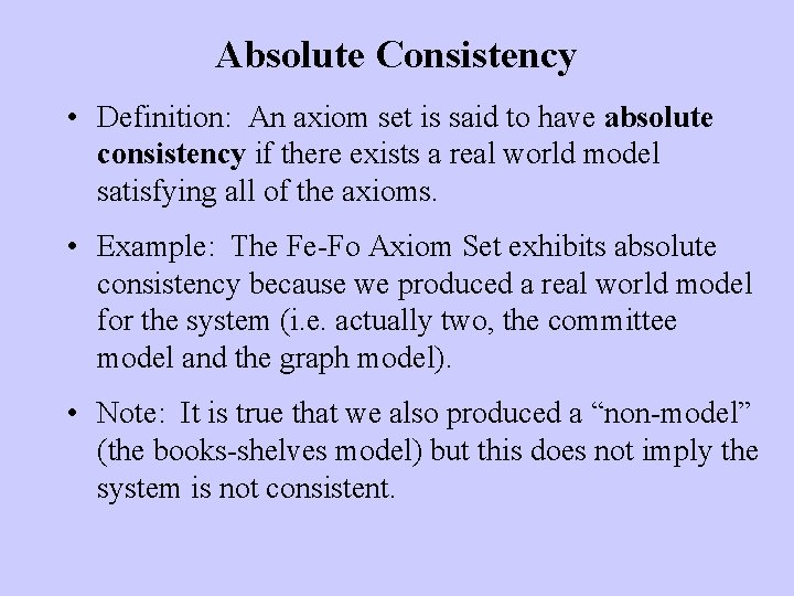 Absolute Consistency • Definition: An axiom set is said to have absolute consistency if