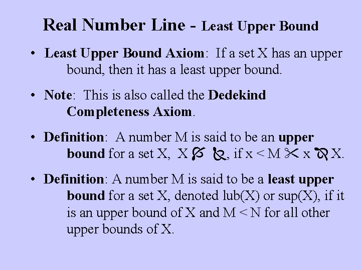 Real Number Line - Least Upper Bound • Least Upper Bound Axiom: If a