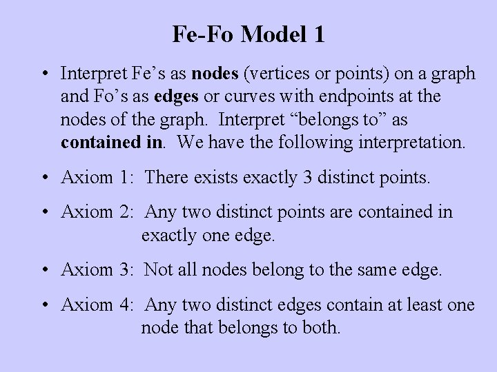 Fe-Fo Model 1 • Interpret Fe’s as nodes (vertices or points) on a graph