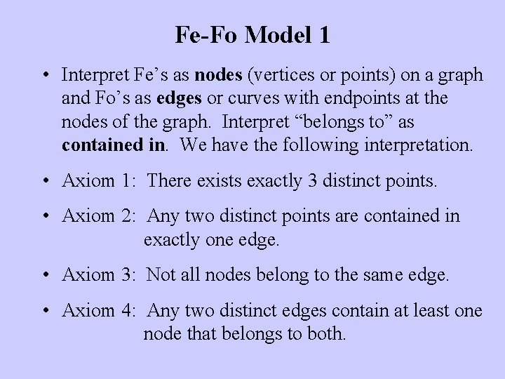 Fe-Fo Model 1 • Interpret Fe’s as nodes (vertices or points) on a graph